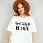 Most Likely To Be Late - Wedding Crew Unisex Crewneck T-Shirt Sweatshirt Hoodie