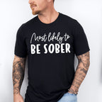 Most Likely To Be Sober - Wedding Crew Unisex Crewneck T-Shirt Sweatshirt Hoodie