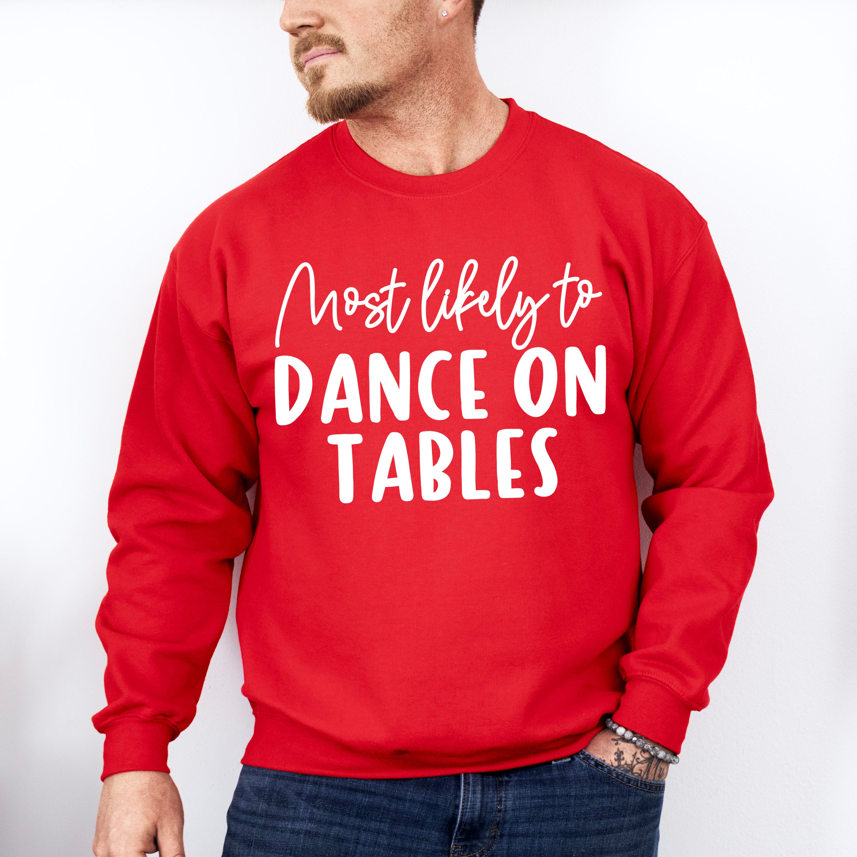 Most Likely To Dance On Tables - Wedding Crew Unisex Crewneck T-Shirt Sweatshirt Hoodie