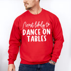 Most Likely To Dance On Tables - Wedding Crew Unisex Crewneck T-Shirt Sweatshirt Hoodie