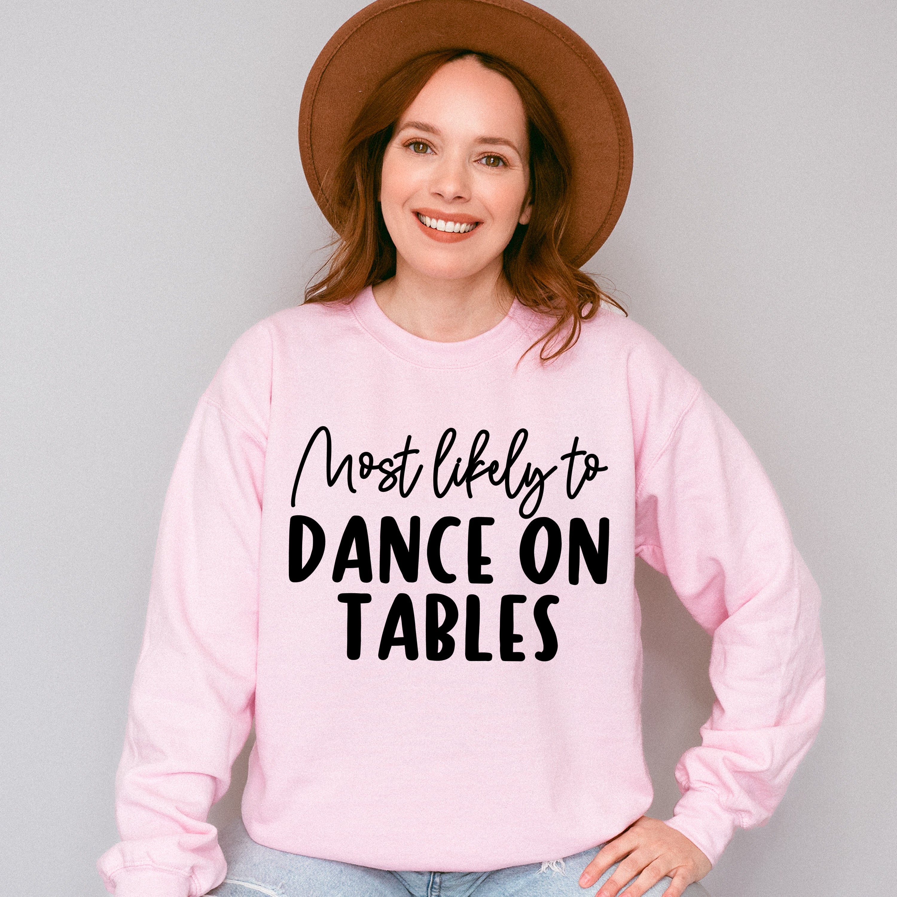 Most Likely To Dance On Tables - Wedding Crew Unisex Crewneck T-Shirt Sweatshirt Hoodie