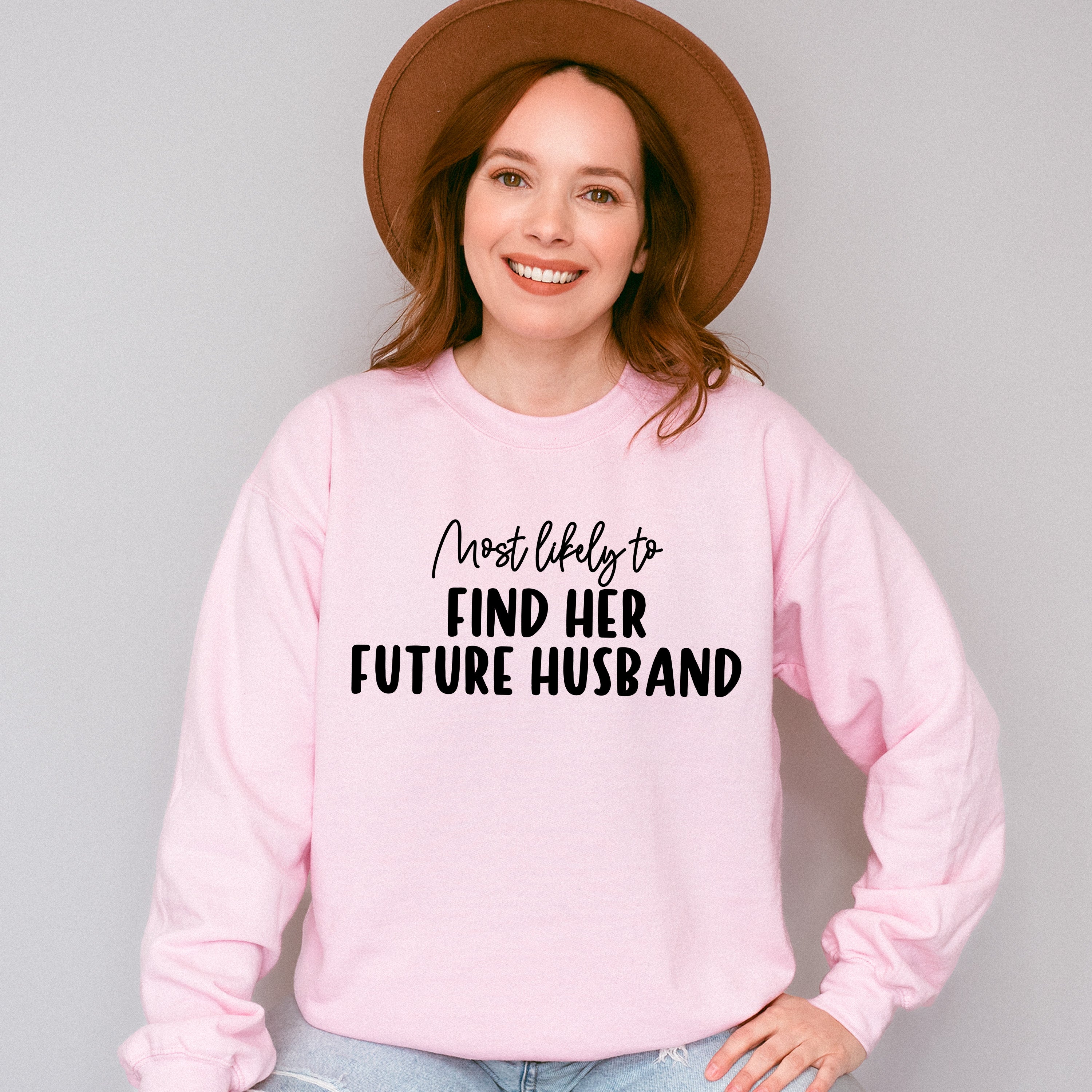Most Likely To Find Her Future Husband - Wedding Crew Unisex Crewneck T-Shirt Sweatshirt Hoodie