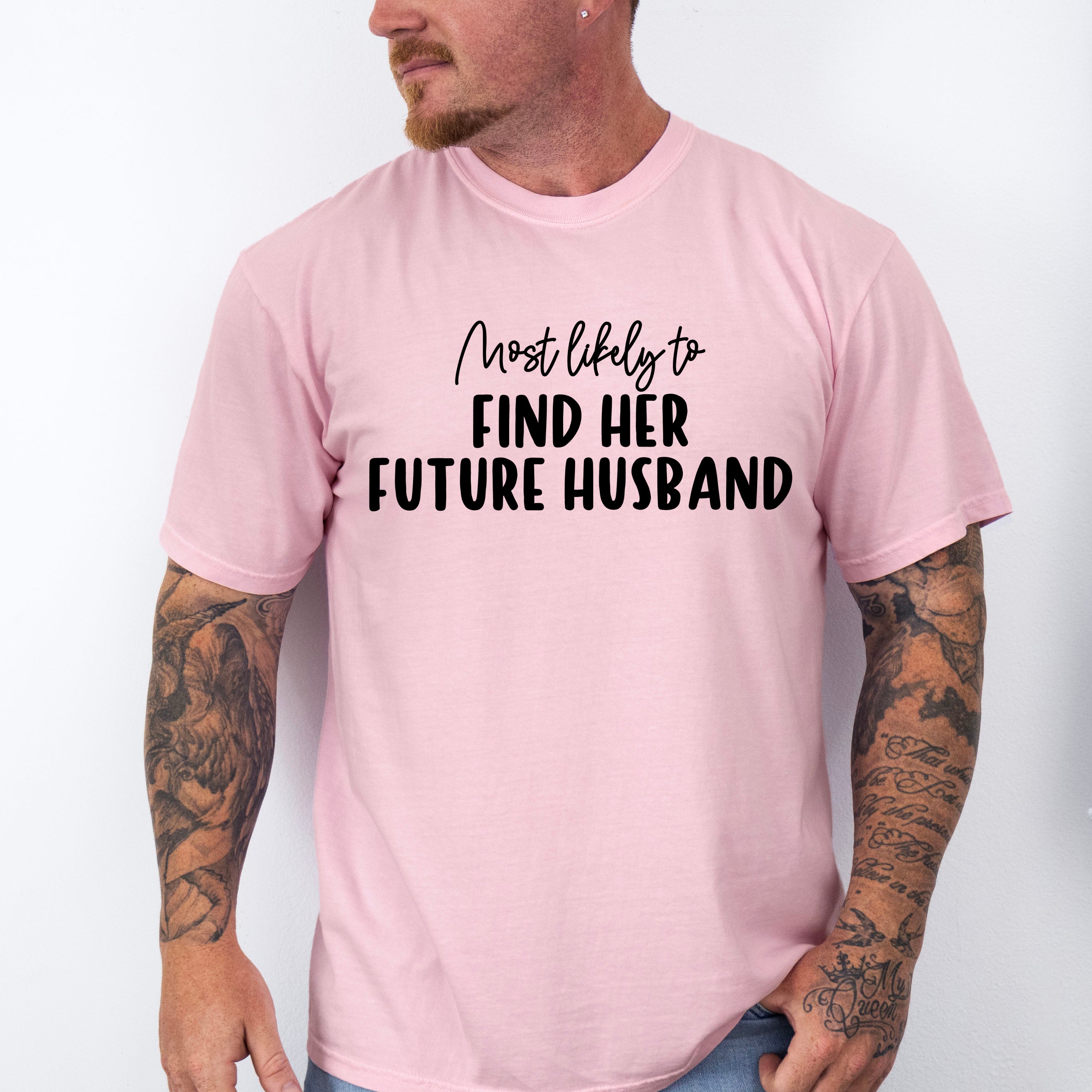 Most Likely To Find Her Future Husband - Wedding Crew Unisex Crewneck T-Shirt Sweatshirt Hoodie