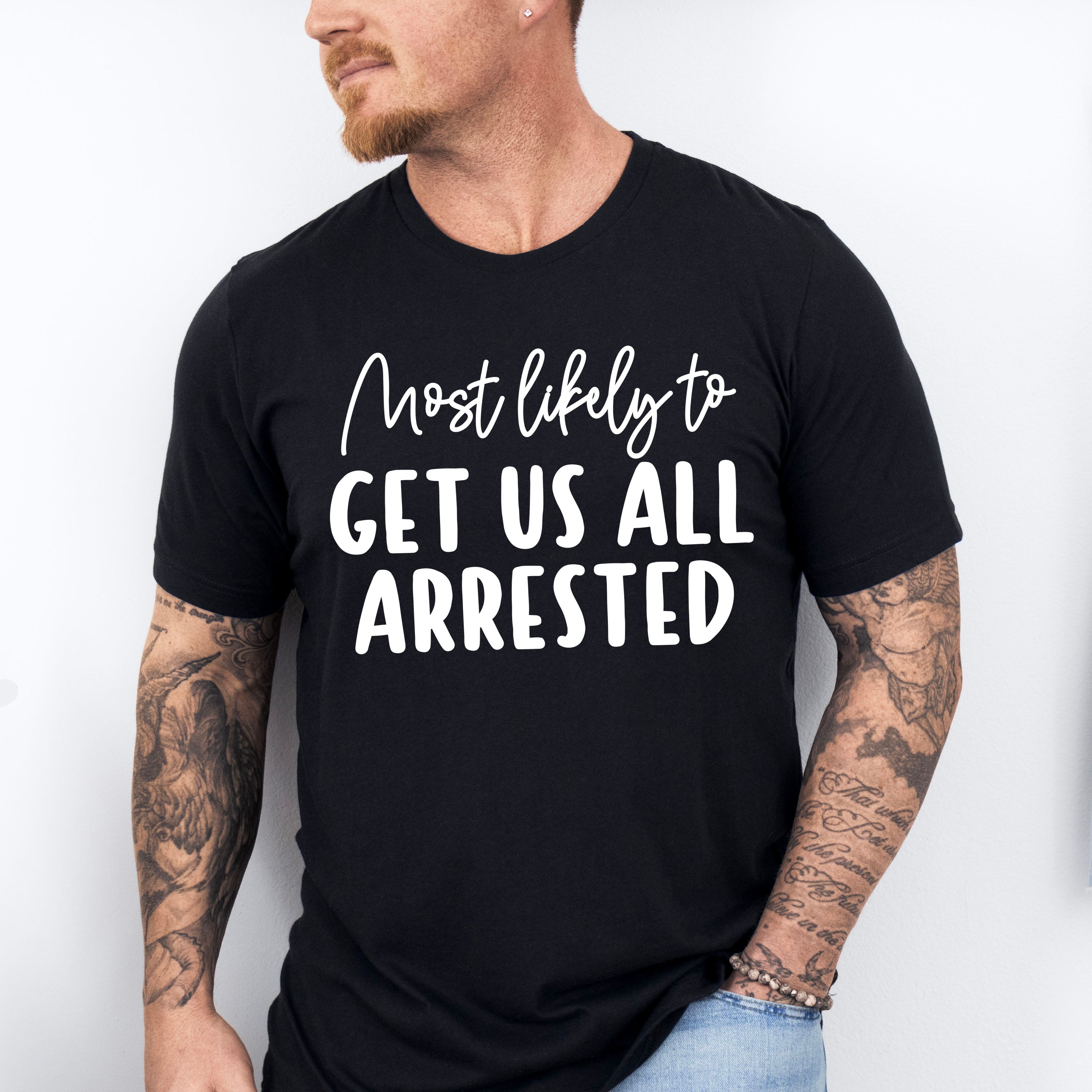 Most Likely To Get Us All Arrested - Wedding Crew Unisex Crewneck T-Shirt Sweatshirt Hoodie