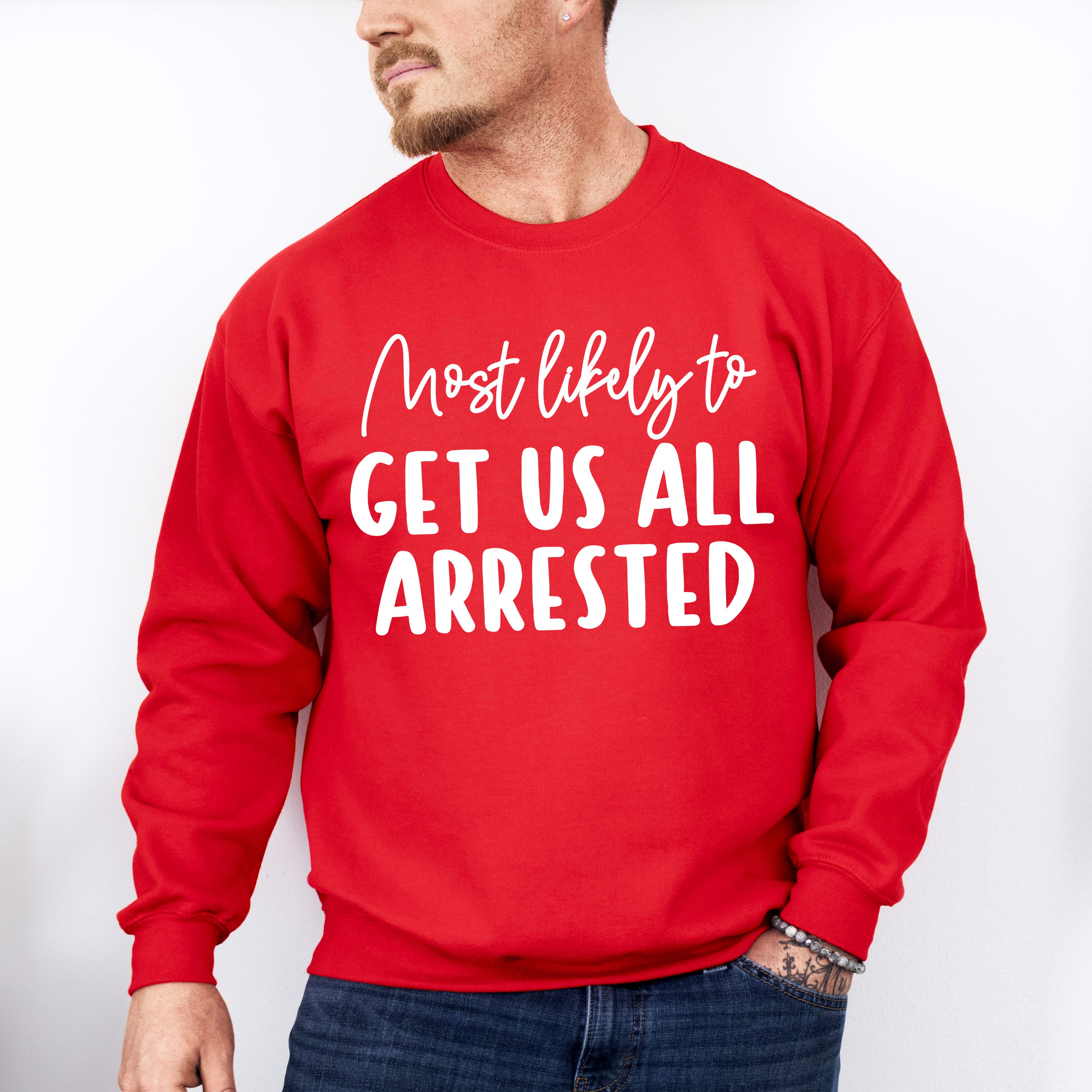 Most Likely To Get Us All Arrested - Wedding Crew Unisex Crewneck T-Shirt Sweatshirt Hoodie