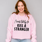 Most Likely To Kiss A Stranger - Wedding Crew Unisex Crewneck T-Shirt Sweatshirt Hoodie