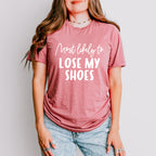 Most Likely To Lose My Shoes - Wedding Crew Unisex Crewneck T-Shirt Sweatshirt Hoodie