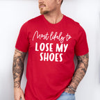 Most Likely To Lose My Shoes - Wedding Crew Unisex Crewneck T-Shirt Sweatshirt Hoodie