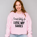 Most Likely To Lose My Shoes - Wedding Crew Unisex Crewneck T-Shirt Sweatshirt Hoodie