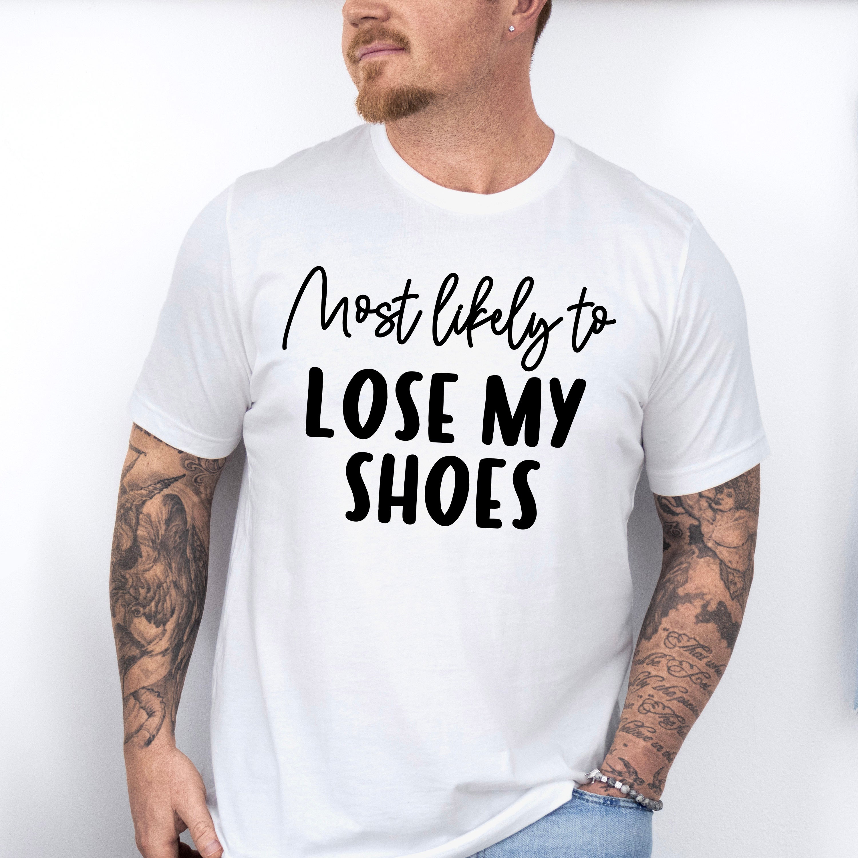 Most Likely To Lose My Shoes - Wedding Crew Unisex Crewneck T-Shirt Sweatshirt Hoodie