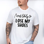 Most Likely To Lose My Shoes - Wedding Crew Unisex Crewneck T-Shirt Sweatshirt Hoodie