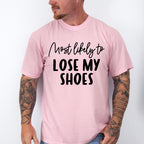 Most Likely To Lose My Shoes - Wedding Crew Unisex Crewneck T-Shirt Sweatshirt Hoodie
