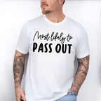 Most Likely To Pass Out - Wedding Crew Unisex Crewneck T-Shirt Sweatshirt Hoodie