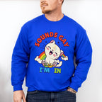 Sounds Gay I'm in - LGBTQ Theme Unisex Crewneck T-Shirt Sweatshirt Hoodie