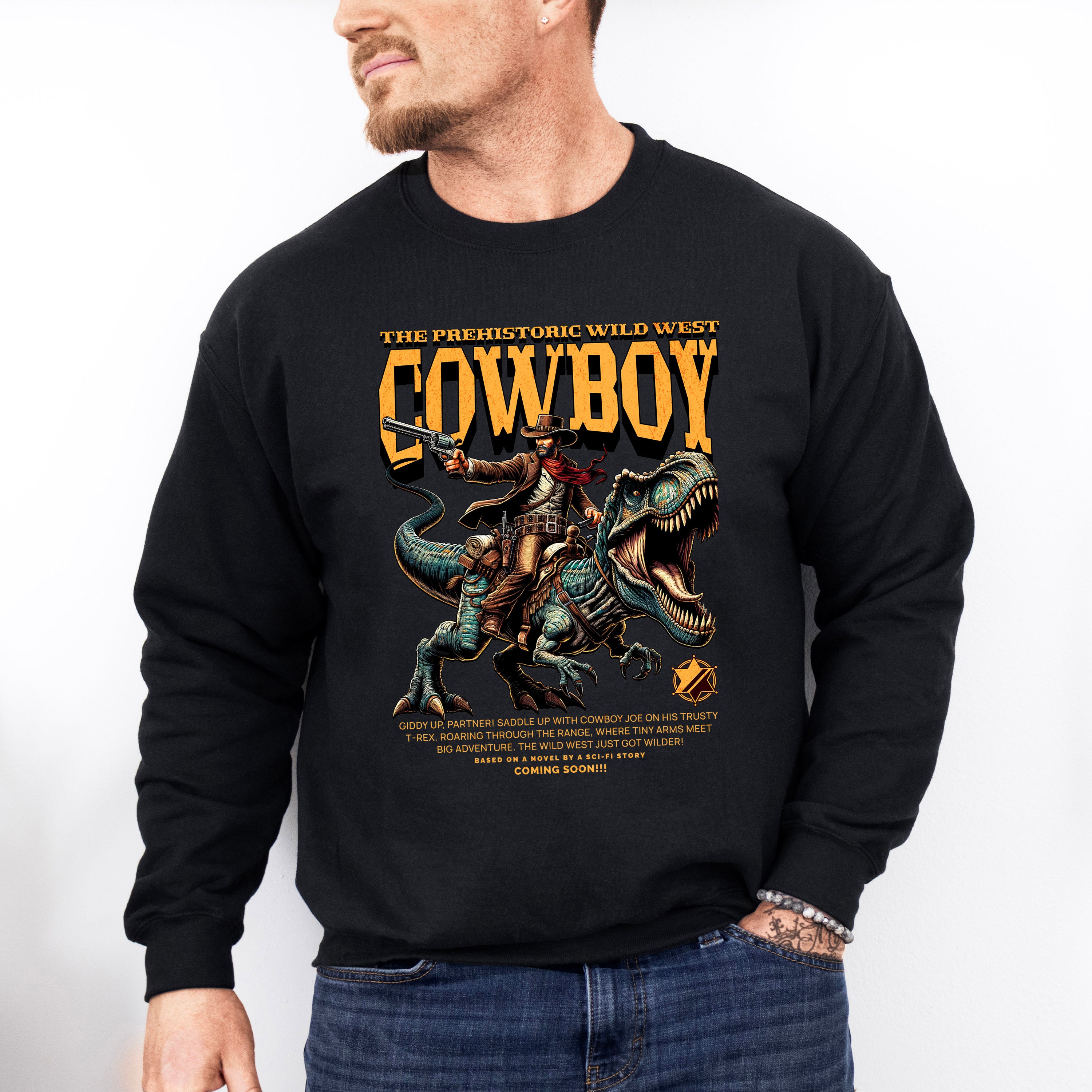 The Prehistoric Wild West Cowboy Design - Rodeo Unisex Crewneck T-Shirt Sweatshirt Hoodie