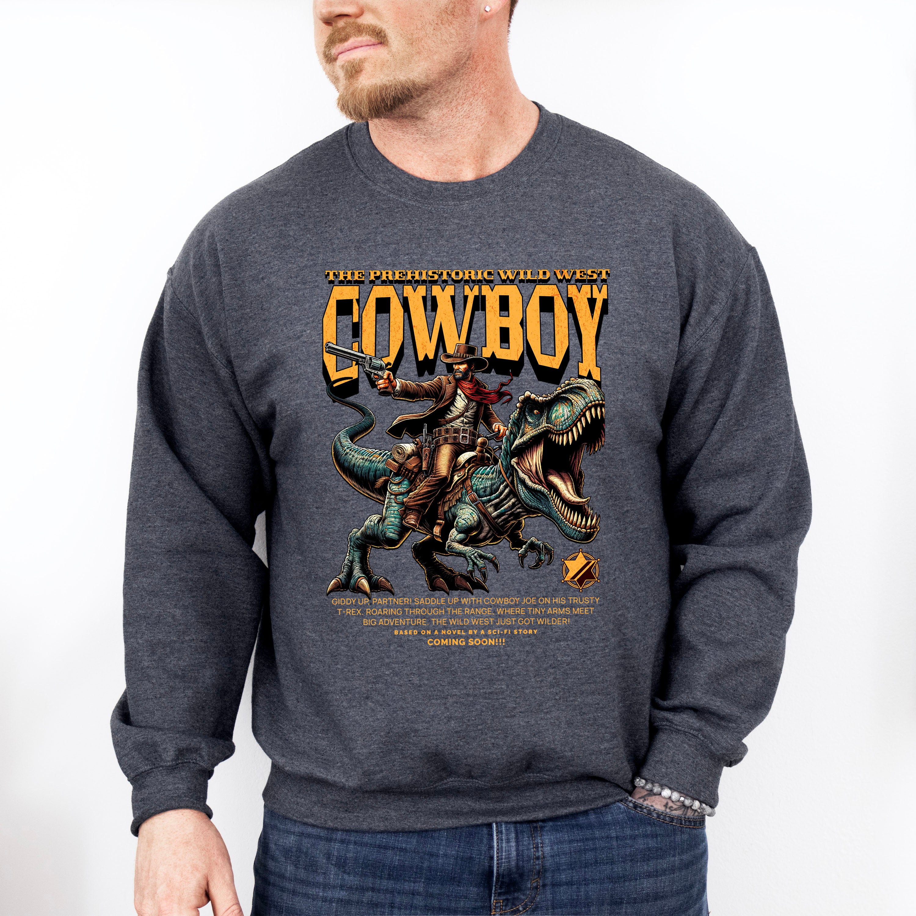 The Prehistoric Wild West Cowboy Design - Rodeo Unisex Crewneck T-Shirt Sweatshirt Hoodie