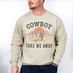 Cowboy Take Me Away Design - Western Unisex Crewneck T-Shirt Sweatshirt Hoodie