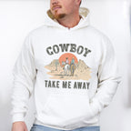 Cowboy Take Me Away Design - Western Unisex Crewneck T-Shirt Sweatshirt Hoodie