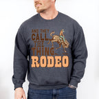 And They Call The Thing Rodeo Design - Western Unisex Crewneck T-Shirt Sweatshirt Hoodie