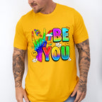 Be You - LGBTQ Theme Unisex Crewneck T-Shirt Sweatshirt Hoodie