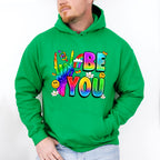 Be You - LGBTQ Theme Unisex Crewneck T-Shirt Sweatshirt Hoodie