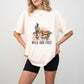 Wild And Free Design - Western Unisex Crewneck T-Shirt Sweatshirt Hoodie