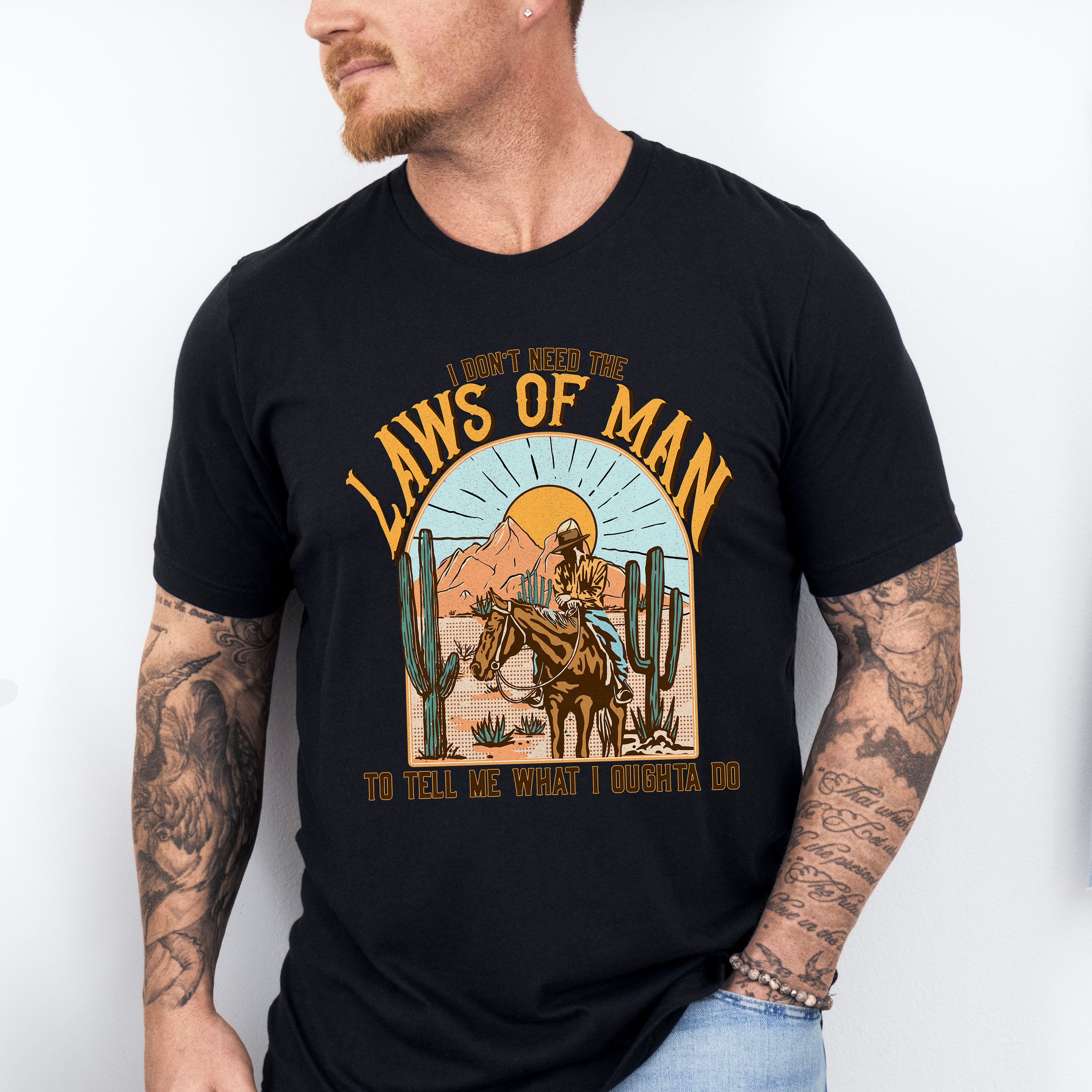 I Don't Need The Laws Of Man Design - Western Unisex Crewneck T-Shirt Sweatshirt Hoodie