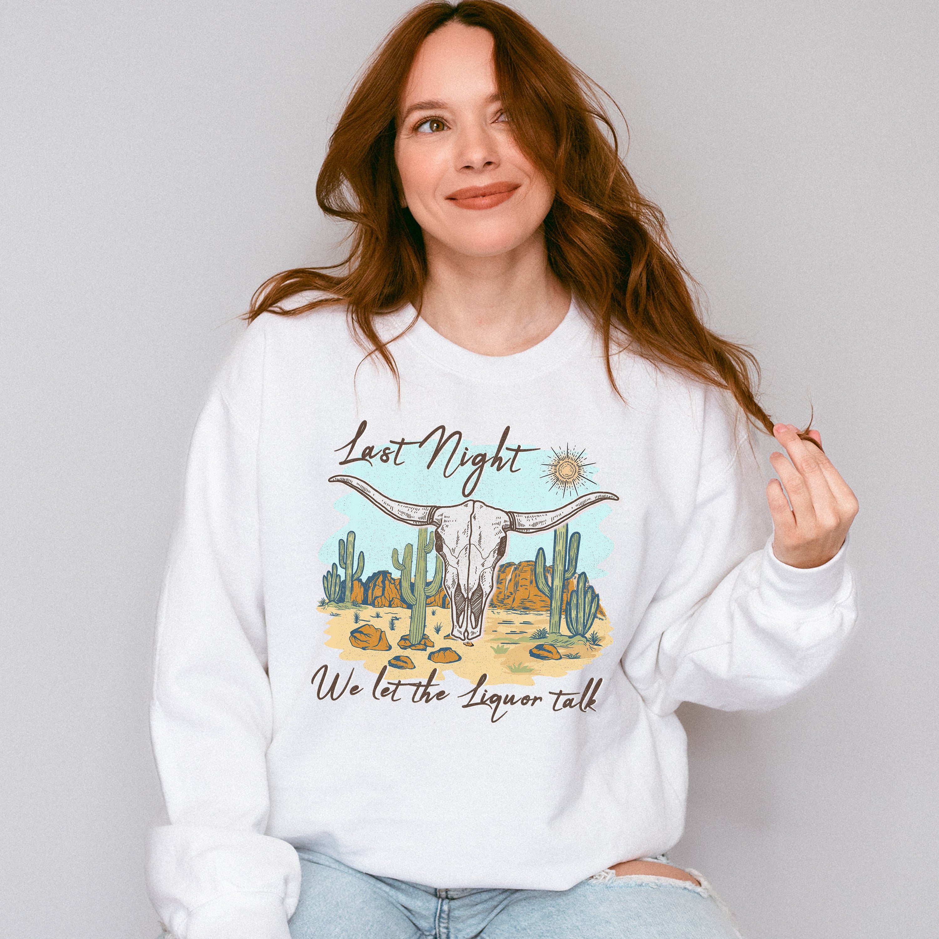 Last Might We Let The Liquor Talk Design - Western Unisex Crewneck T-Shirt Sweatshirt Hoodie