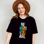 Be Who You Are - LGBTQ Theme Unisex Crewneck T-Shirt Sweatshirt Hoodie