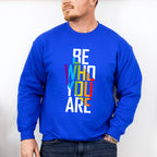 Be Who You Are - LGBTQ Theme Unisex Crewneck T-Shirt Sweatshirt Hoodie