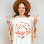 Ain't Goin Down Till The Sun Comes Up Design - Cowgirl Unisex Crewneck T-Shirt Sweatshirt Hoodie