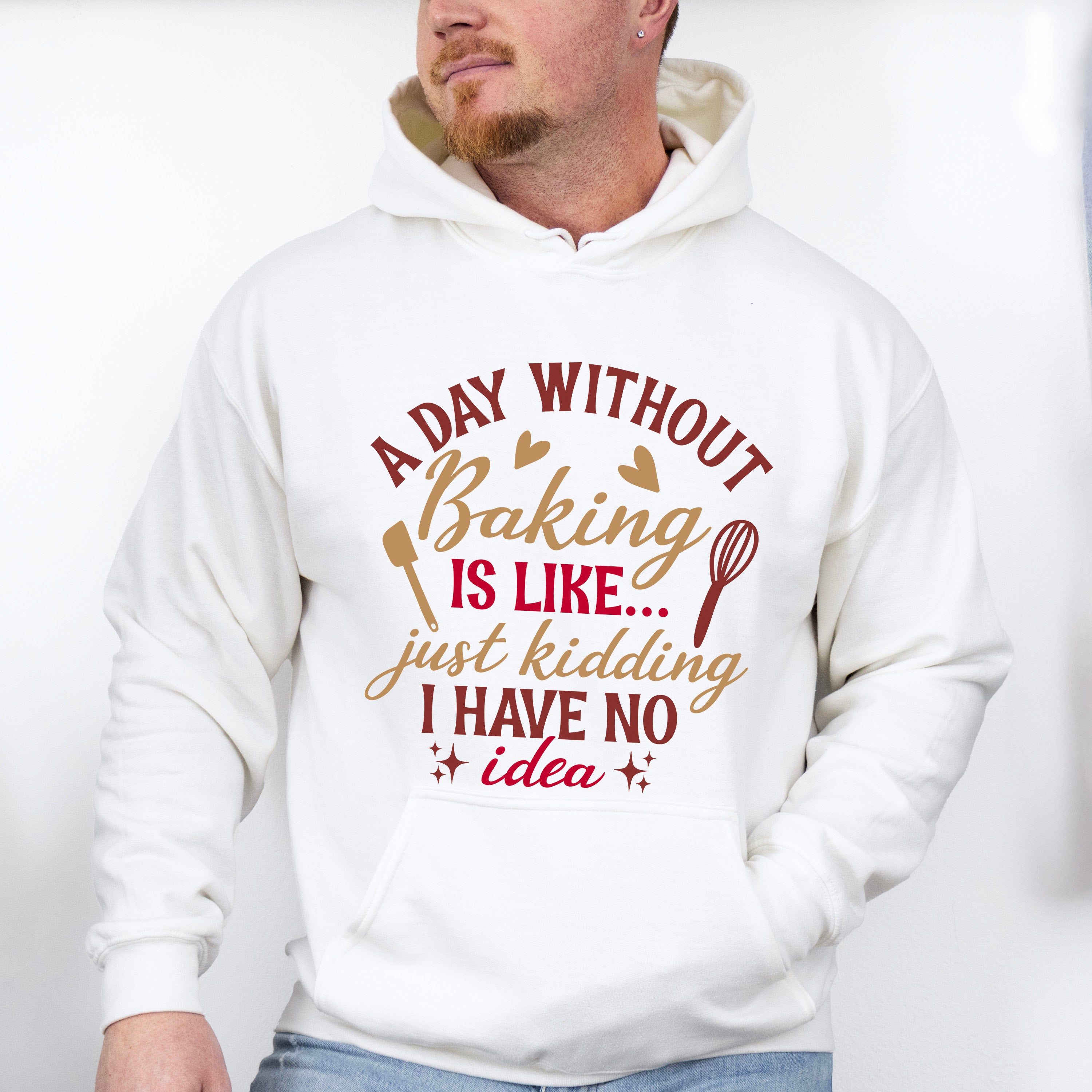 A Day Without Baking - Cooking Unisex Crewneck T-Shirt Sweatshirt Hoodie