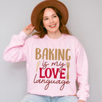 Baking Is My Love Language - Cooking Unisex Crewneck T-Shirt Sweatshirt Hoodie