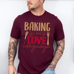 Baking Is My Love Language - Cooking Unisex Crewneck T-Shirt Sweatshirt Hoodie