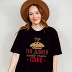 World Needs More Cake - Cooking Unisex Crewneck T-Shirt Sweatshirt Hoodie