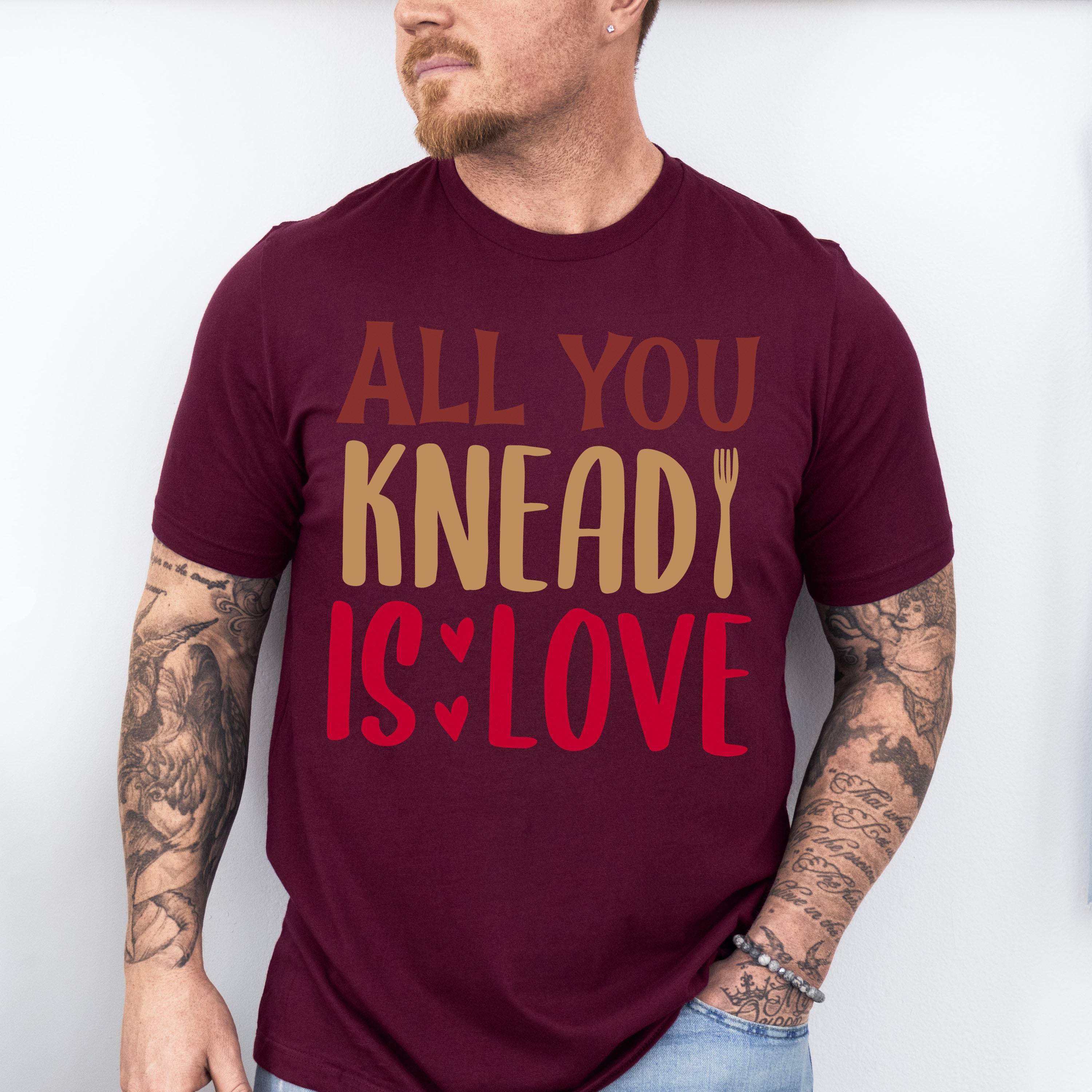 All You Knead Is Love - Cooking Unisex Crewneck T-Shirt Sweatshirt Hoodie