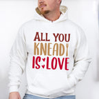 All You Knead Is Love - Cooking Unisex Crewneck T-Shirt Sweatshirt Hoodie