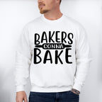 Bakers Gonna Bake - Cooking Unisex Crewneck T-Shirt Sweatshirt Hoodie