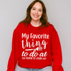 My Favorite Thing To Do - Cooking Unisex Crewneck T-Shirt Sweatshirt Hoodie