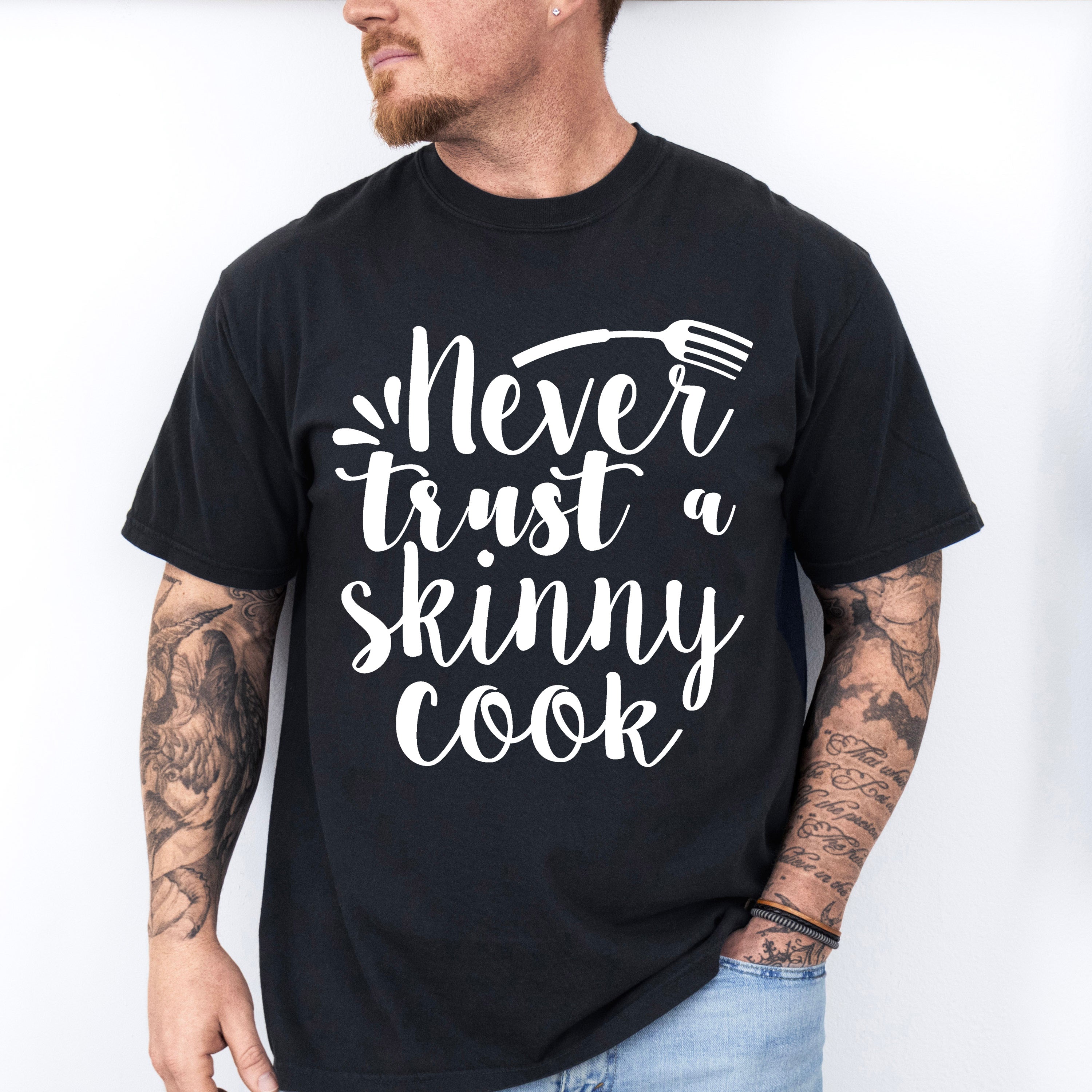Never Trust A Skinny Cook - Cooking Unisex Crewneck T-Shirt Sweatshirt Hoodie
