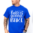 Bakers Gonna Bake Design - Cooking Unisex Crewneck T-Shirt Sweatshirt Hoodie