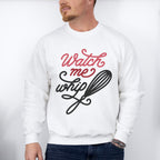 Watch Me Whip - Cooking Unisex Crewneck T-Shirt Sweatshirt Hoodie