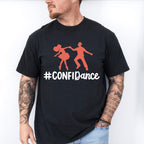Confidance - Dancing Unisex Crewneck T-Shirt Sweatshirt Hoodie