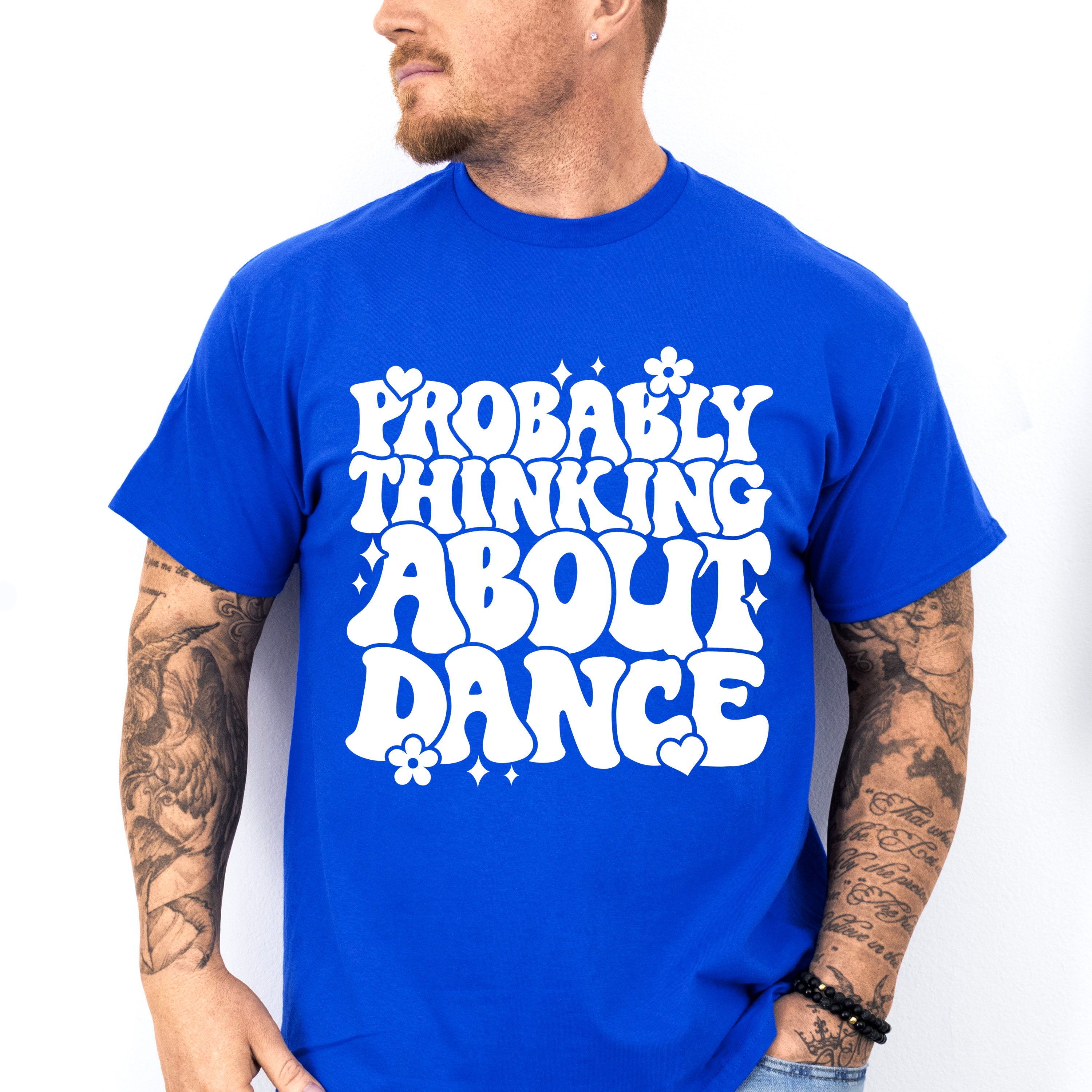 Thinking About Dance - Dancing Unisex Crewneck T-Shirt Sweatshirt Hoodie