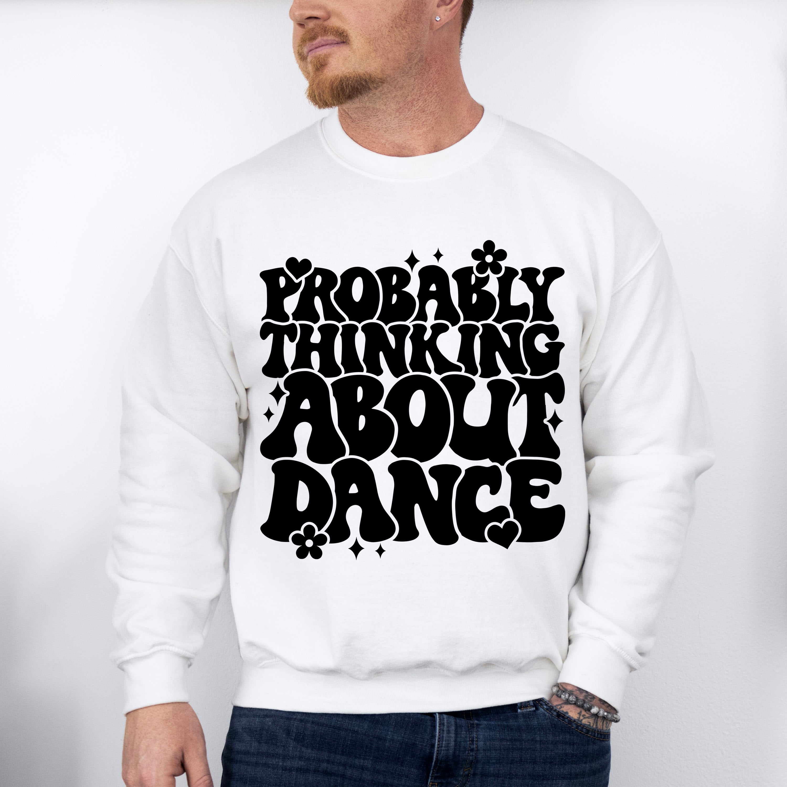 Thinking About Dance - Dancing Unisex Crewneck T-Shirt Sweatshirt Hoodie