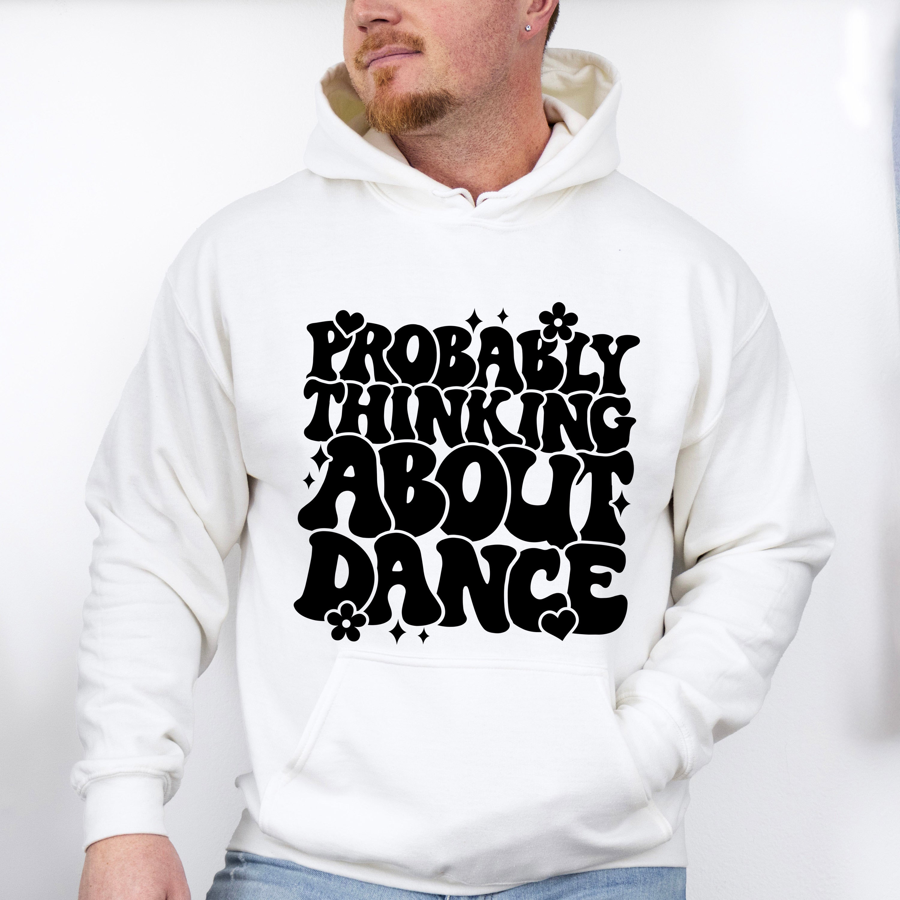 Thinking About Dance - Dancing Unisex Crewneck T-Shirt Sweatshirt Hoodie