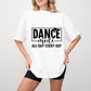 Dance Mode - Dancing Unisex Crewneck T-Shirt Sweatshirt Hoodie