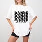 Dance Teacher - Dancing Unisex Crewneck T-Shirt Sweatshirt Hoodie