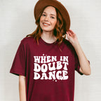 When In Doubt Dance - Dancing Unisex Crewneck T-Shirt Sweatshirt Hoodie