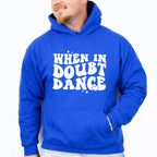 When In Doubt Dance - Dancing Unisex Crewneck T-Shirt Sweatshirt Hoodie